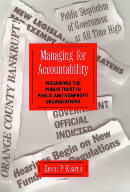 Managing for Accountability; Preserving the Public Trust in Public and Nonprofit Organizations (Hardback) 9780787902285