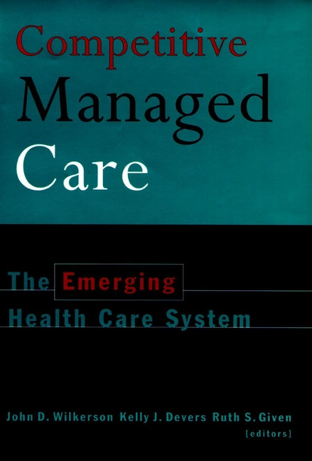 Competitive Managed Care; The Emerging Health Care System (Hardback) 9780787903091