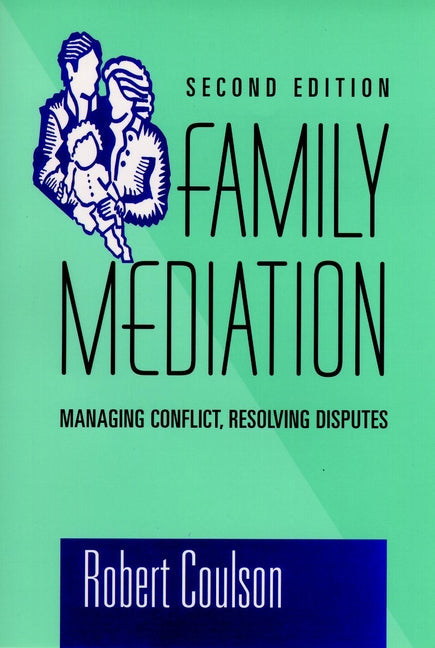 Family Mediation; Managing Conflict, Resolving Disputes (Hardback) 9780787903121