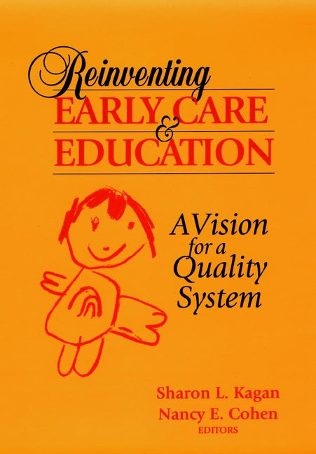 Reinventing Early Care and Education; A Vision for a Quality System (Hardback) 9780787903190