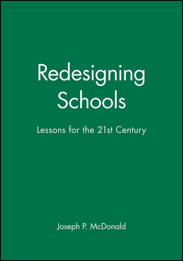 Redesigning Schools; Lessons for the 21st Century (Hardback) 9780787903213