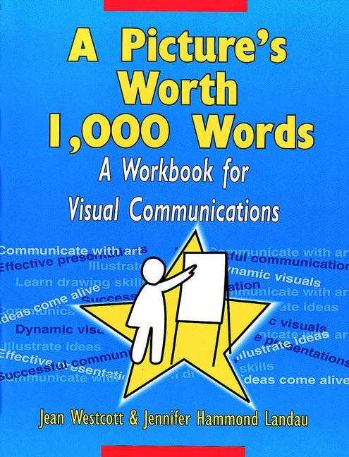 A Picture's Worth 1,000 Words; A Workbook for Visual Communications (Paperback / softback) 9780787903527