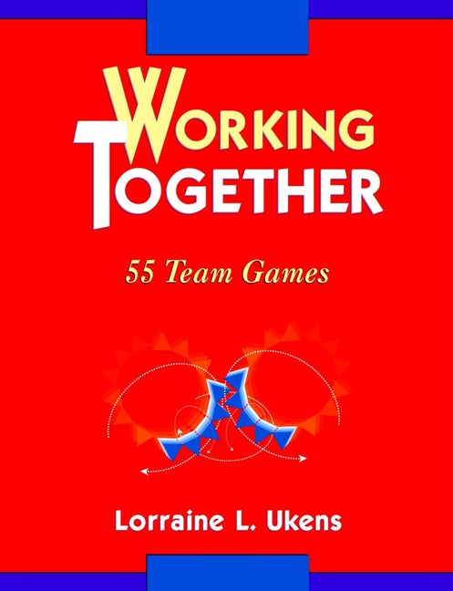 Working Together; 55 Team Games (Paperback / softback) 9780787903541