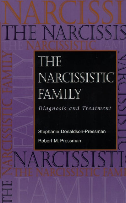 The Narcissistic Family; Diagnosis and Treatment (Paperback / softback) 9780787908706