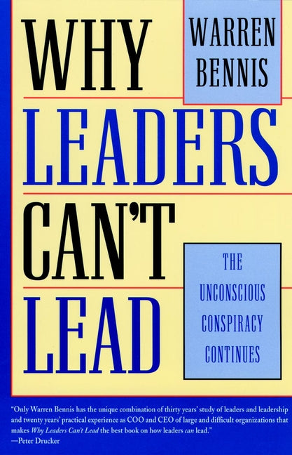 Why Leaders Can't Lead; The Unconscious Conspiracy Continues (Paperback / softback) 9780787909437