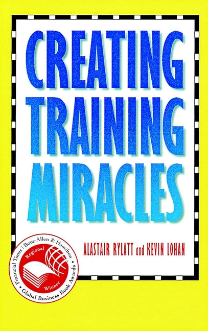 Creating Training Miracles (Hardback) 9780787909925