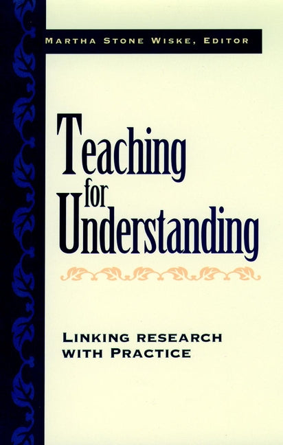 Teaching for Understanding; Linking Research with Practice (Hardback) 9780787910020