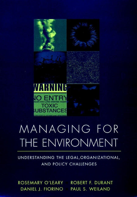 Managing for the Environment; Understanding the Legal, Organizational, and Policy Challenges (Paperback / softback) 9780787910044