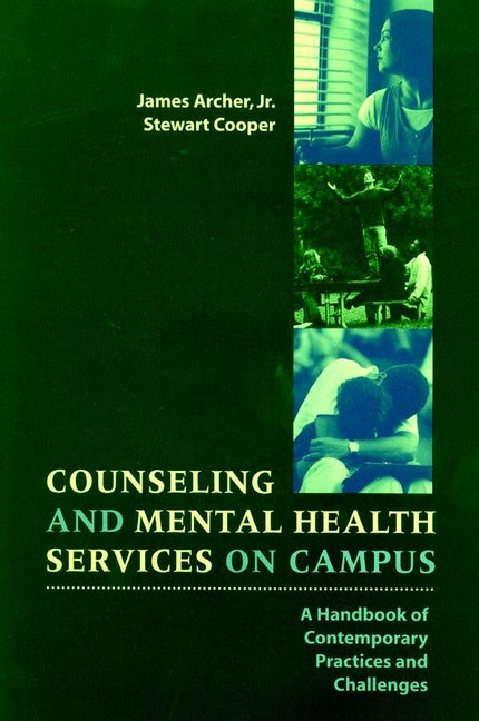 Counseling and Mental Health Services on Campus; A Handbook of Contemporary Practices and Challenges (Hardback) 9780787910266