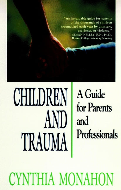Children and Trauma; A Guide for Parents and Professionals (Paperback / softback) 9780787910716