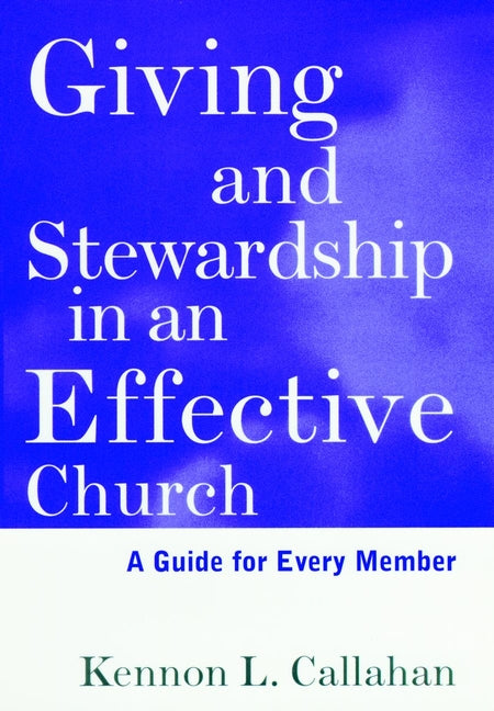Giving and Stewardship in an Effective Church; A Guide for Every Member (Hardback) 9780787938673