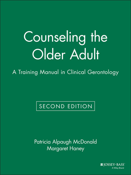 Counseling the Older Adult; A Training Manual in Clinical Gerontology (Paperback / softback) 9780787939410