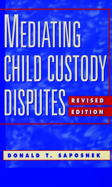 Mediating Child Custody Disputes; A Strategic Approach (Paperback / softback) 9780787940515