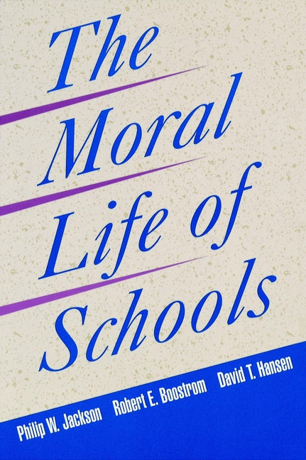 The Moral Life of Schools (Paperback / softback) 9780787940669