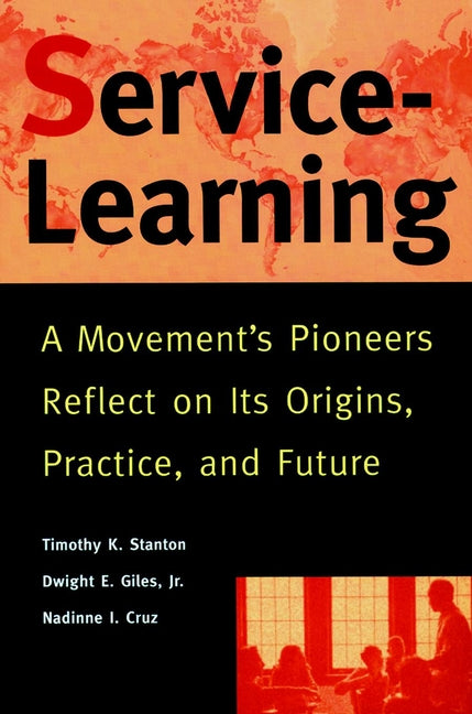 Service-Learning; A Movement's Pioneers Reflect on Its Origins, Practice, and Future (Paperback / softback) 9780787943172