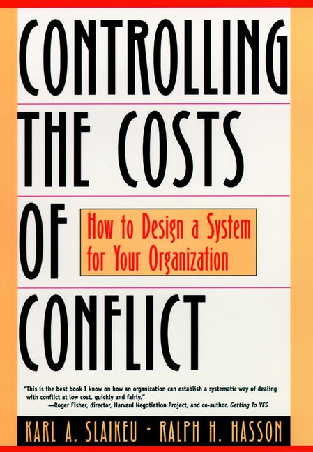 Controlling the Costs of Conflict; How to Design a System for Your Organization (Paperback / softback) 9780787943233