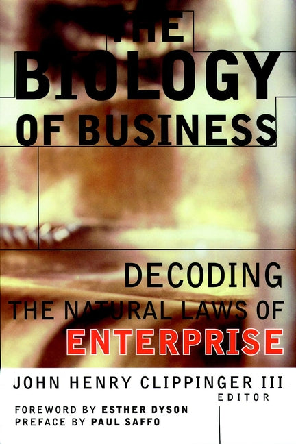 The Biology of Business; Decoding the Natural Laws of Enterprise (Paperback / softback) 9780787943240