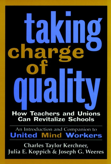 Taking Charge of Quality; How Teachers and Unions Can Revitalize Schools (Paperback / softback) 9780787943349