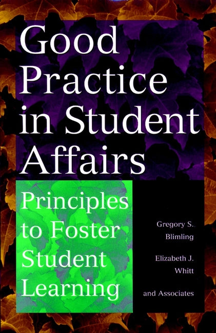 Good Practice in Student Affairs; Principles to Foster Student Learning (Hardback) 9780787944575
