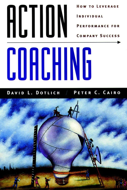 Action Coaching; How to Leverage Individual Performance for Company Success (Paperback / softback) 9780787944773