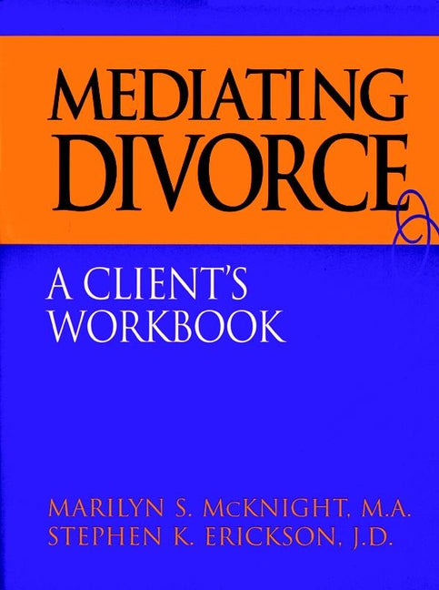 Mediating Divorce; A Client's Workbook (Paperback / softback) 9780787944858