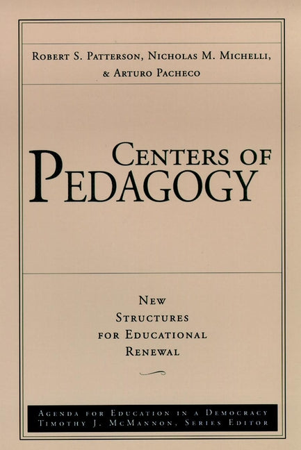 Centers of Pedagogy; New Structures for Educational Renewal (Paperback / softback) 9780787945619