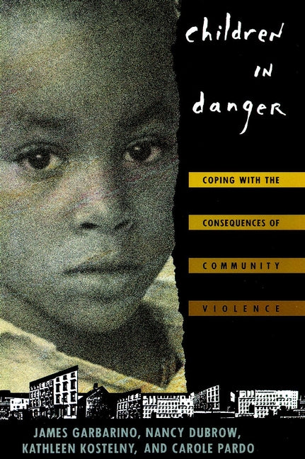 Children in Danger; Coping with the Consequences of Community Violence (Paperback / softback) 9780787946548