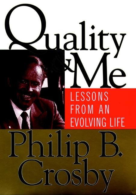 Quality and Me; Lessons from an Evolving Life (Hardback) 9780787947026