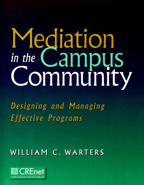Mediation in the Campus Community; Designing and Managing Effective Programs (Paperback / softback) 9780787947897