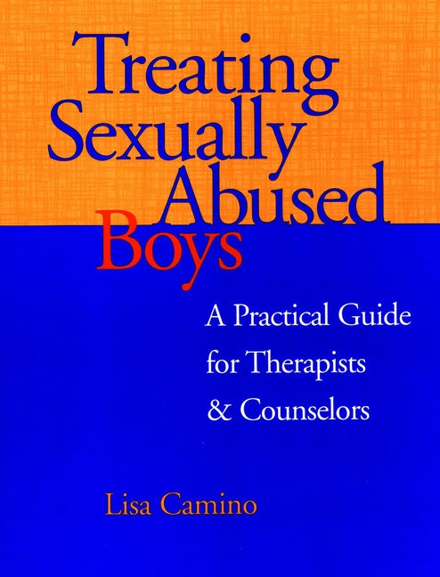 Treating Sexually Abused Boys; A Practical Guide for Therapists & Counselors (Paperback / softback) 9780787947934