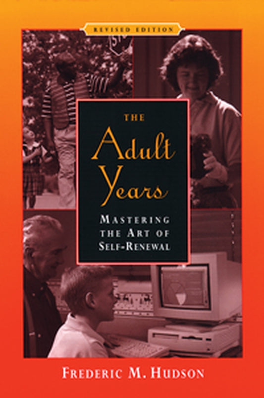The Adult Years; Mastering the Art of Self-Renewal (Paperback / softback) 9780787948016