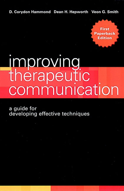 Improving Therapeutic Communication; A Guide for Developing Effective Techniques (Paperback / softback) 9780787948061