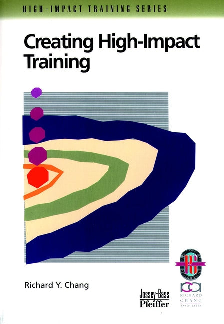 Creating High-Impact Training; A Practical Guide (Paperback / softback) 9780787950989