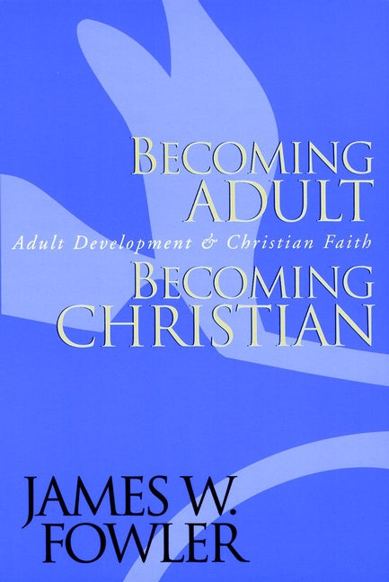 Becoming Adult, Becoming Christian; Adult Development and Christian Faith (Paperback / softback) 9780787951344