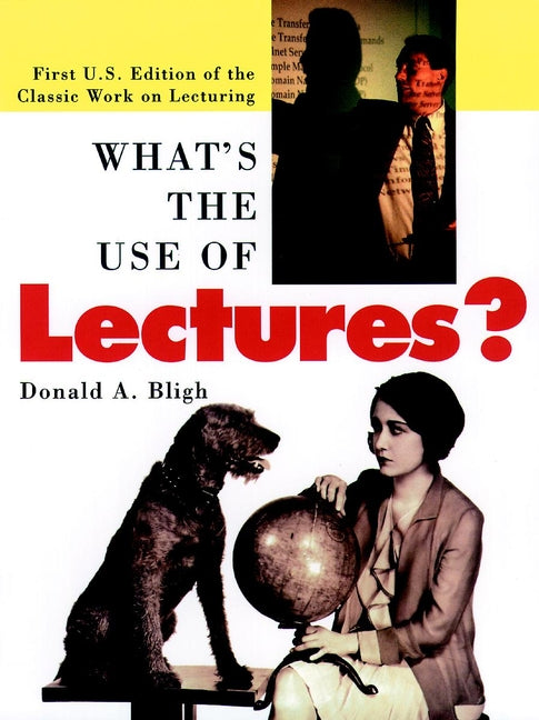 What's the Use of Lectures?; First U.S. Edition of the Classic Work on Lecturing (Paperback / softback) 9780787951627