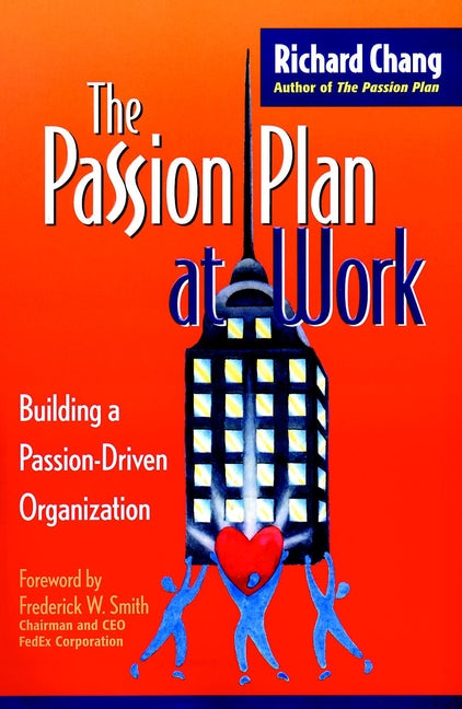The Passion Plan at Work; Building a Passion-Driven Organization (Hardback) 9780787952556