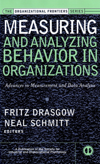 Measuring and Analyzing Behavior in Organizations; Advances in Measurement and Data Analysis (Hardback) 9780787953010
