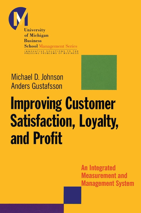 Improving Customer Satisfaction, Loyalty, and Profit; An Integrated Measurement and Management System (Hardback) 9780787953102