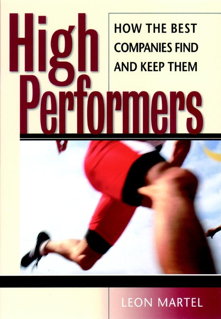 High Performers; How the Best Companies Find and Keep Them (Paperback / softback) 9780787953829