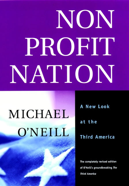 Nonprofit Nation; A New Look at the Third America (Hardback) 9780787954147
