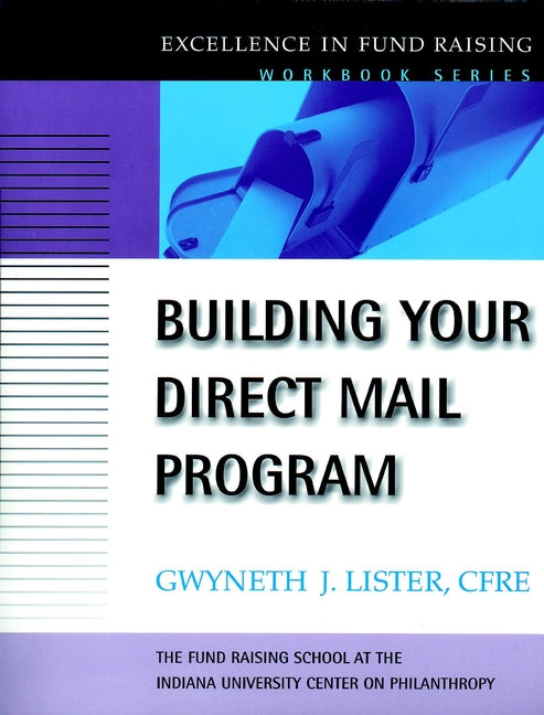 Building Your Direct Mail Program; Excellence in Fund Raising Workbook Series (Paperback / softback) 9780787955298