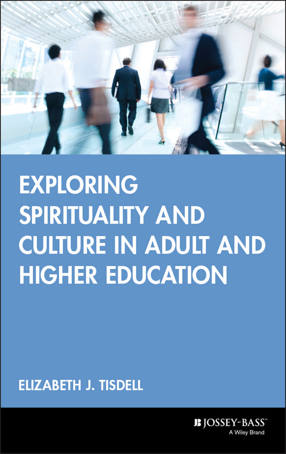 Exploring Spirituality and Culture in Adult and Higher Education (Hardback) 9780787957230