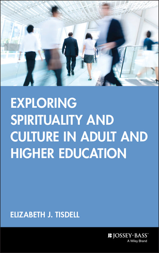 Exploring Spirituality and Culture in Adult and Higher Education (Hardback) 9780787957230