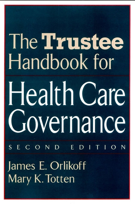 The Trustee Handbook for Health Care Governance (Hardback) 9780787958855