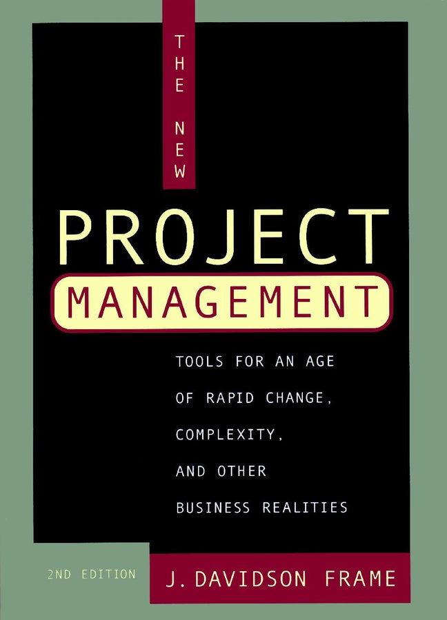 The New Project Management; Tools for an Age of Rapid Change, Complexity, and Other Business Realities (Hardback) 9780787958923