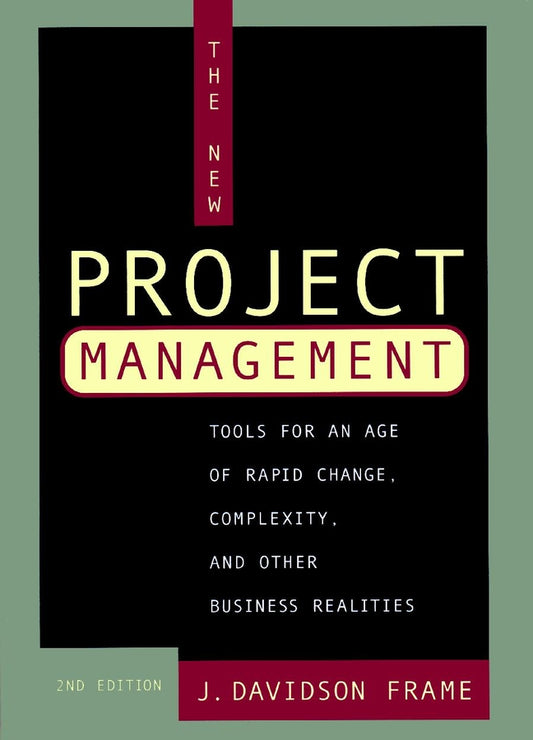 The New Project Management; Tools for an Age of Rapid Change, Complexity, and Other Business Realities (Hardback) 9780787958923