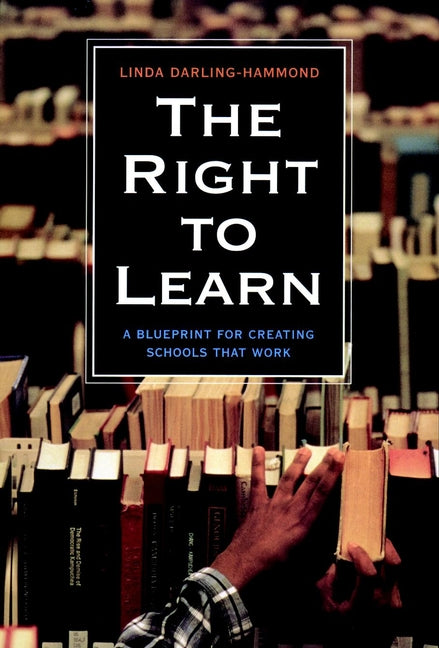 The Right to Learn; A Blueprint for Creating Schools That Work (Paperback / softback) 9780787959425