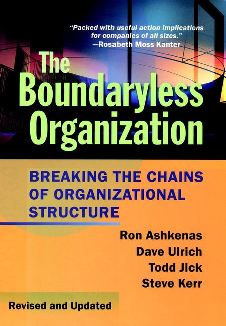 The Boundaryless Organization; Breaking the Chains of Organizational Structure (Hardback) 9780787959432