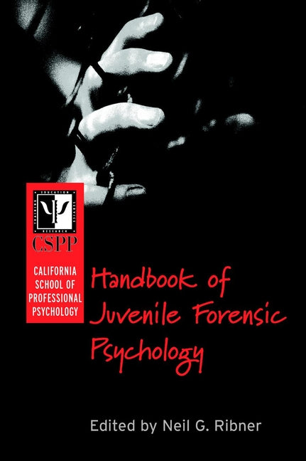 California School of Professional Psychology Handbook of Juvenile Forensic Psychology (Hardback) 9780787959487