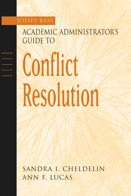 The Jossey-Bass Academic Administrator's Guide to Conflict Resolution (Paperback / softback) 9780787960537